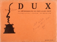 Osvaldo Bot - DUX. 14 Impressioni di Oswaldo Bot. Cinquanta copie numerate - 1934